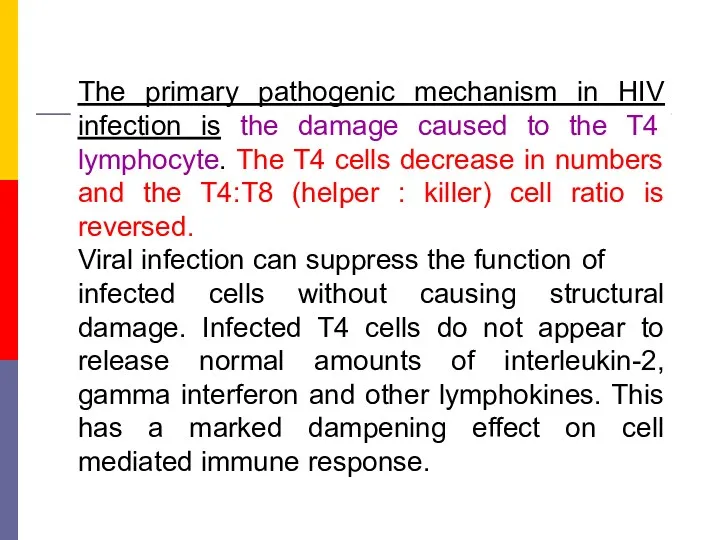 The primary pathogenic mechanism in HIV infection is the damage