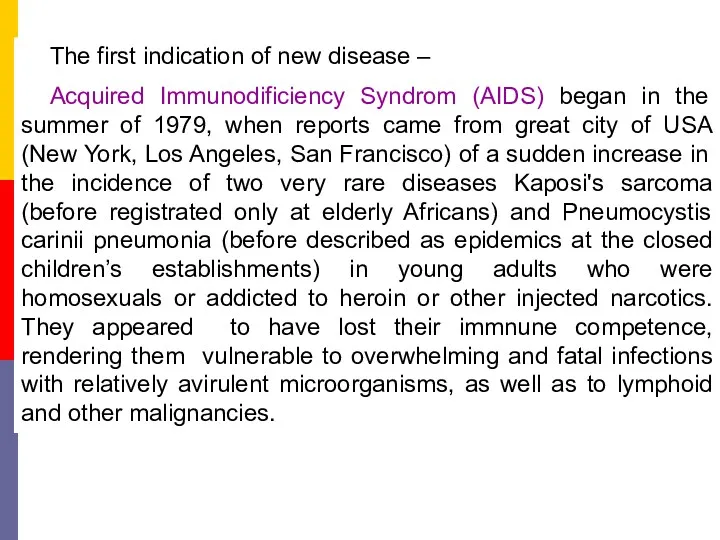 The first indication of new disease – Acquired Immunodificiency Syndrom