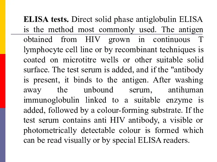 ELISA tests. Direct solid phase antiglobulin ELISA is the method most commonly used.