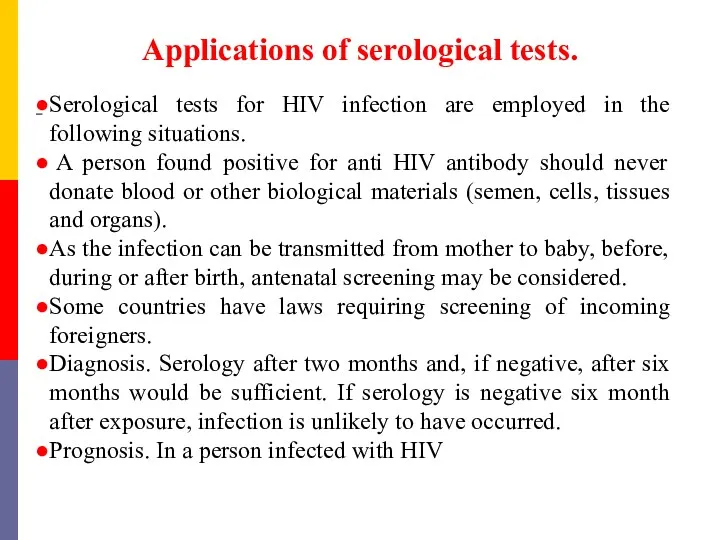 Applications of serological tests. Serological tests for HIV infection are