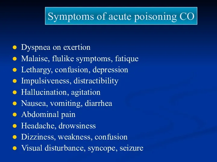 Symptoms of acute poisoning CO Dyspnea on exertion Malaise, flulike