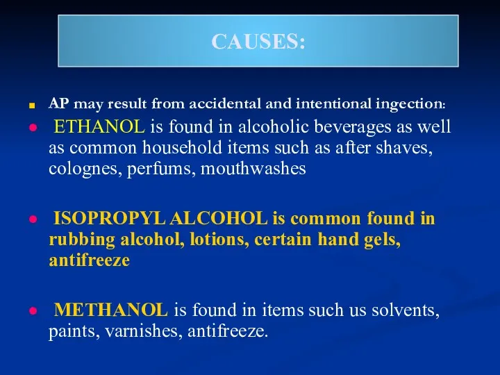 CAUSES: AP may result from accidental and intentional ingection: ETHANOL