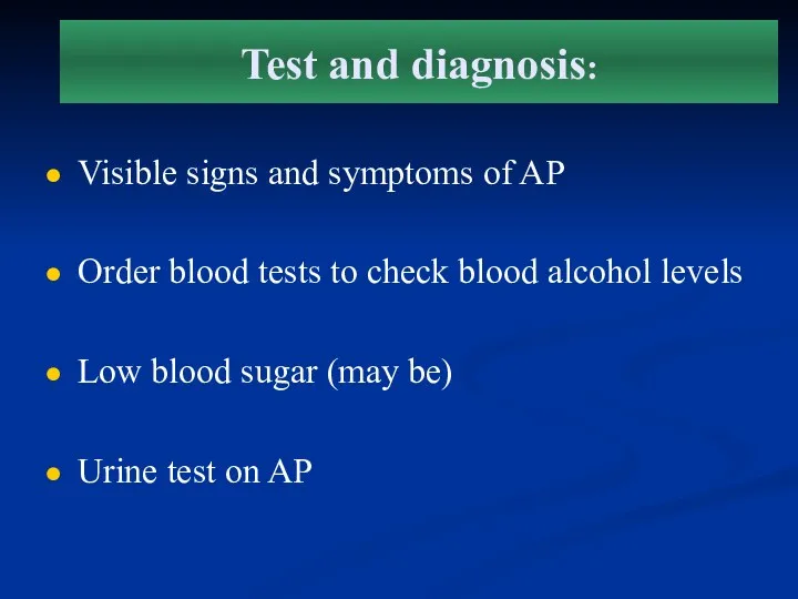 Test and diagnosis: Visible signs and symptoms of AP Order