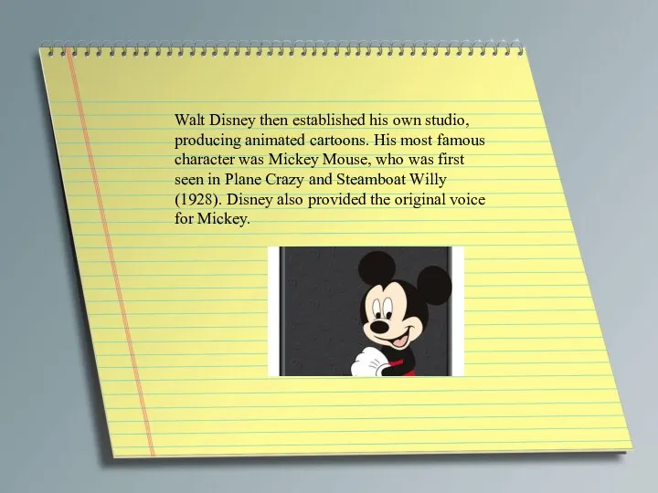 Walt Disney then established his own studio, producing animated cartoons.