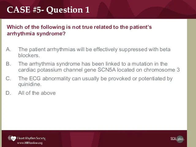 CASE #5- Question 1 Which of the following is not