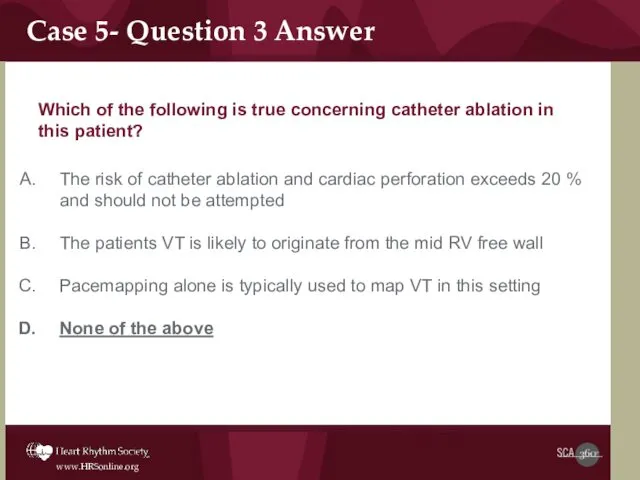 Which of the following is true concerning catheter ablation in