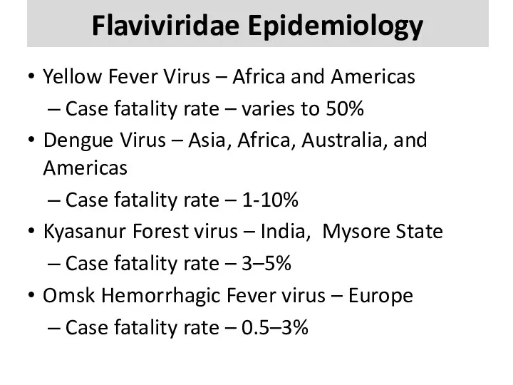 Flaviviridae Epidemiology Yellow Fever Virus – Africa and Americas Case