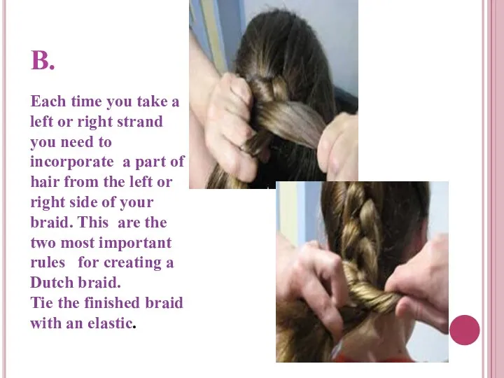 B. Each time you take a left or right strand