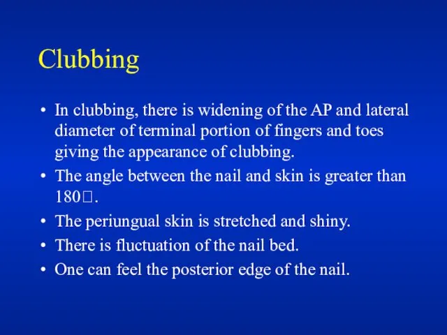 Clubbing In clubbing, there is widening of the AP and