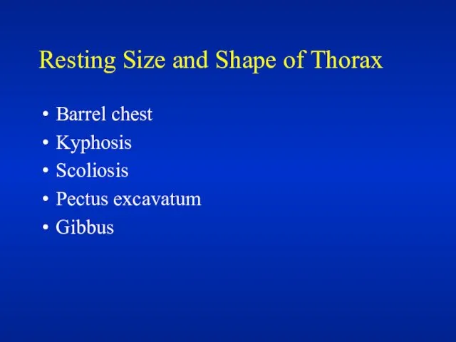 Resting Size and Shape of Thorax Barrel chest Kyphosis Scoliosis Pectus excavatum Gibbus
