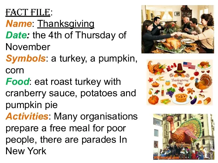 Fact file: Name: Thanksgiving Date: the 4th of Thursday of November Symbols: a