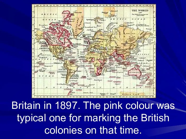 Britain in 1897. The pink colour was typical one for