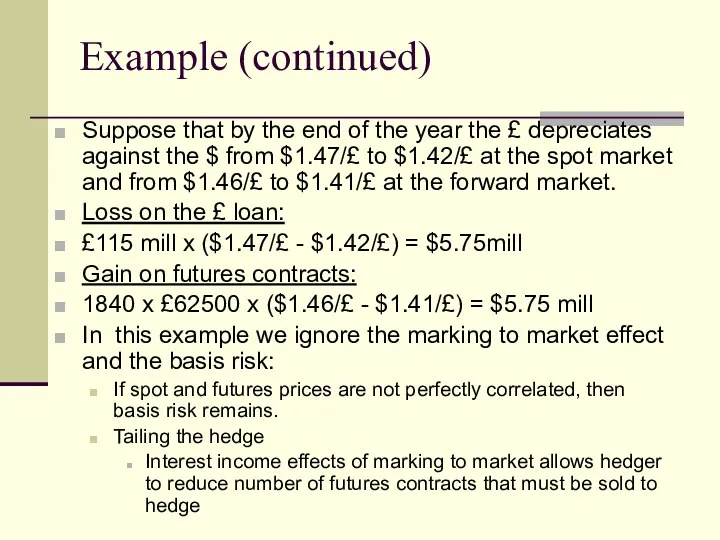 Example (continued) Suppose that by the end of the year