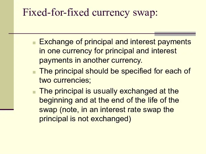 Fixed-for-fixed currency swap: Exchange of principal and interest payments in