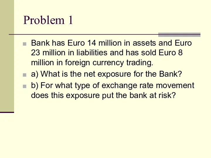 Problem 1 Bank has Euro 14 million in assets and