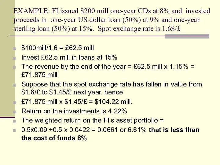 EXAMPLE: FI issued $200 mill one-year CDs at 8% and