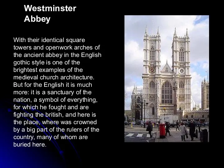 Westminster Abbey With their identical square towers and openwork arches of the ancient