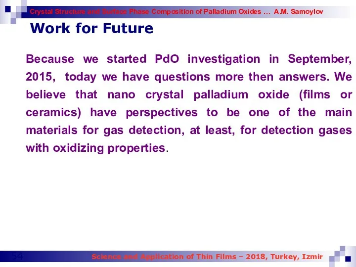 Work for Future Because we started PdO investigation in September,