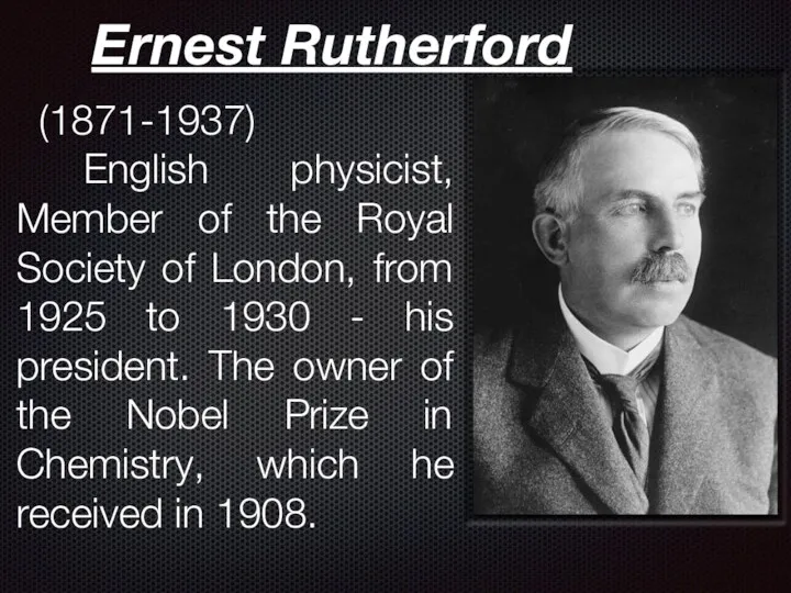 Ernest Rutherford (1871-1937) English physicist, Member of the Royal Society