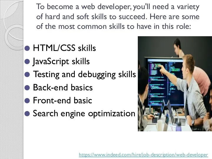 To become a web developer, you'll need a variety of