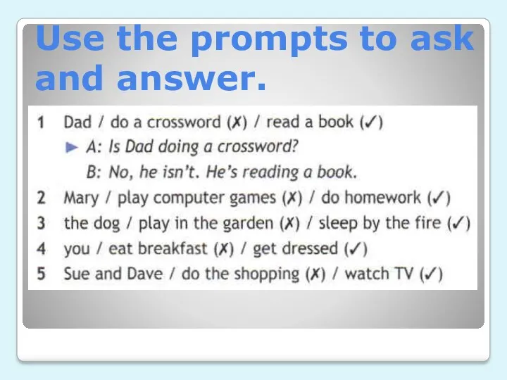 Use the prompts to ask and answer.