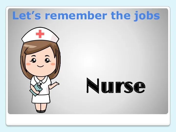 Let’s remember the jobs Nurse