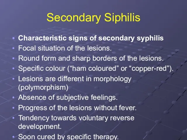 Secondary Siphilis Characteristic signs of secondary syphilis Focal situation of