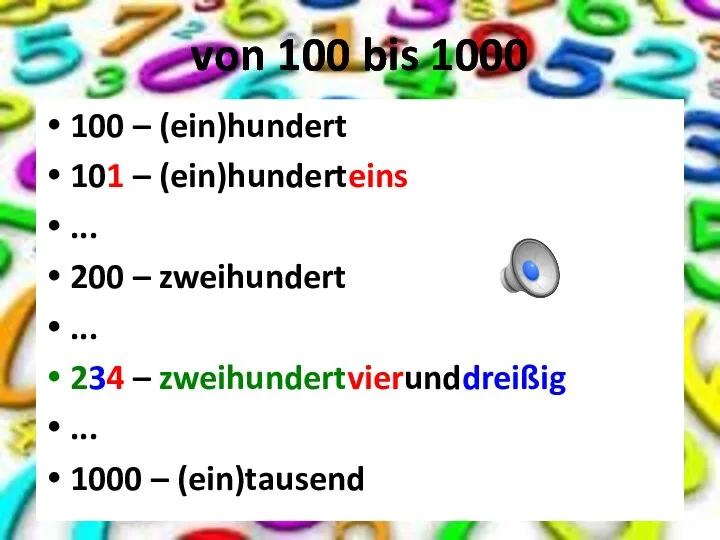 von 100 bis 1000 100 – (ein)hundert 101 – (ein)hunderteins