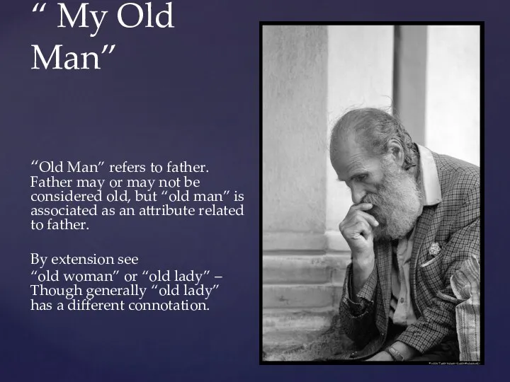 “ My Old Man” “Old Man” refers to father. Father may or may