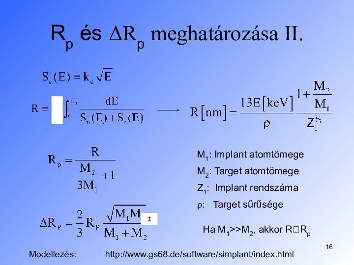 Rp és ΔRp meghatározása II. M1: Implant atomtömege M2: Target