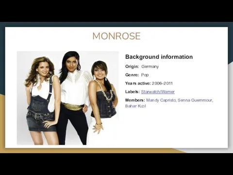 MONROSE Background information Origin: Germany Genre: Pop Years active: 2006–2011