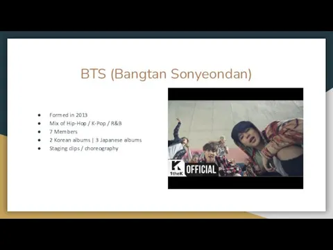 BTS (Bangtan Sonyeondan) Formed in 2013 Mix of Hip-Hop /