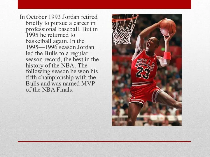 In October 1993 Jordan retired briefly to pursue a career