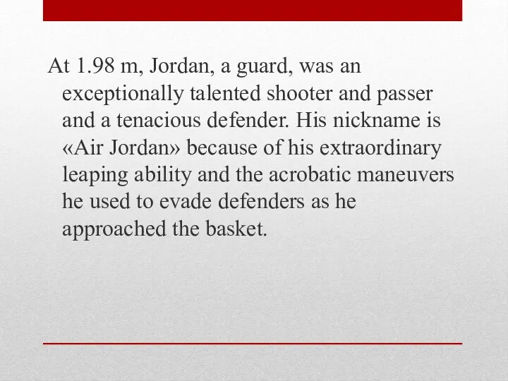 At 1.98 m, Jordan, a guard, was an exceptionally talented