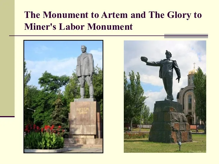 The Monument to Artem and The Glory to Miner's Labor Monument