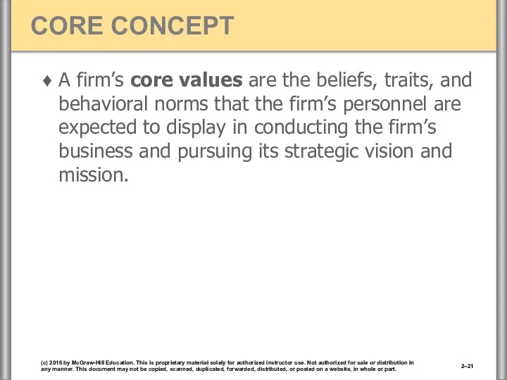 A firm’s core values are the beliefs, traits, and behavioral