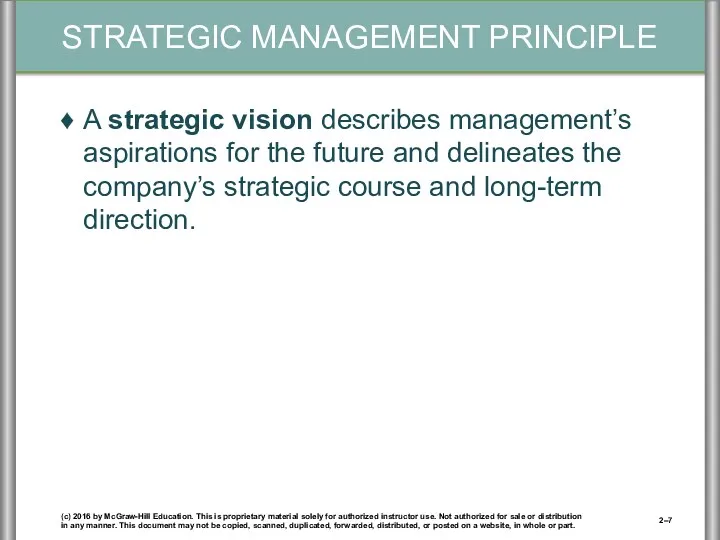 A strategic vision describes management’s aspirations for the future and
