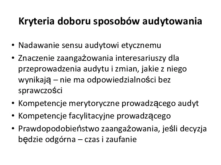 Kryteria doboru sposobów audytowania Nadawanie sensu audytowi etycznemu Znaczenie zaangażowania interesariuszy dla przeprowadzenia