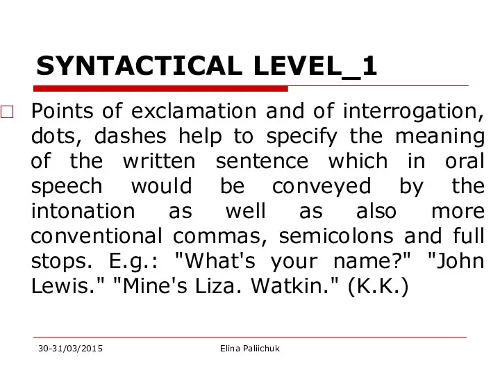 SYNTACTICAL LEVEL_1 Points of exclamation and of interrogation, dots, dashes