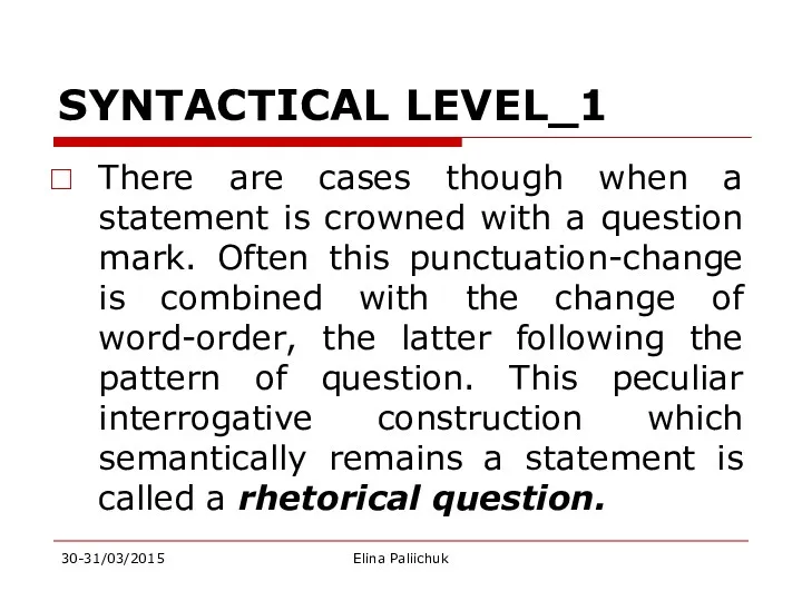 SYNTACTICAL LEVEL_1 There are cases though when a statement is