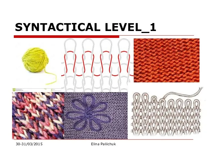 SYNTACTICAL LEVEL_1 30-31/03/2015 Elina Paliichuk