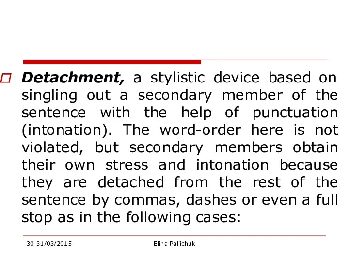 Detachment, a stylistic device based on singling out a secondary