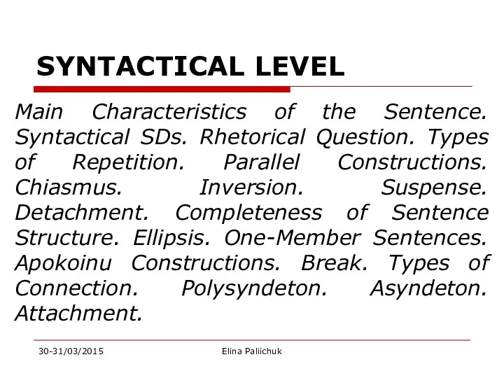 SYNTACTICAL LEVEL Main Characteristics of the Sentence. Syntactical SDs. Rhetorical