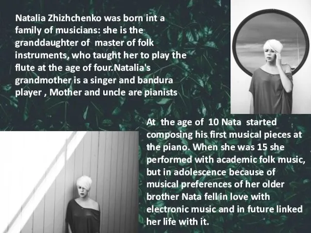 Natalia Zhizhchenko was born int a family of musicians: she