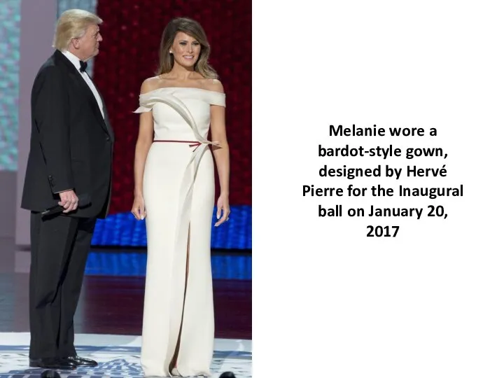 Melanie wore a bardot-style gown, designed by Hervé Pierre for the Inaugural ball