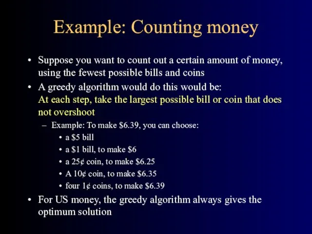 Example: Counting money Suppose you want to count out a