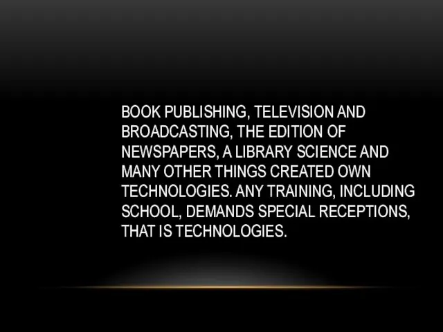 BOOK PUBLISHING, TELEVISION AND BROADCASTING, THE EDITION OF NEWSPAPERS, A LIBRARY SCIENCE AND