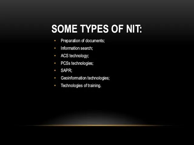 SOME TYPES OF NIT: Preparation of documents; Information search; ACS technology; PCSs technologies;