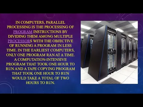 IN COMPUTERS, PARALLEL PROCESSING IS THE PROCESSING OF PROGRAM INSTRUCTIONS