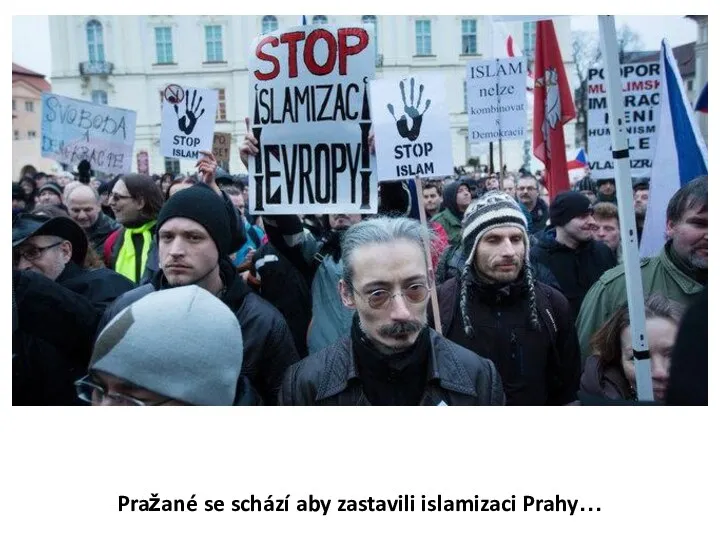 Pražané se schází aby zastavili islamizaci Prahy…